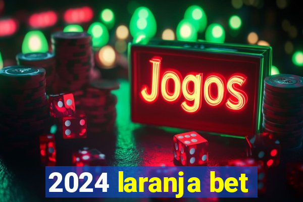 2024 laranja bet